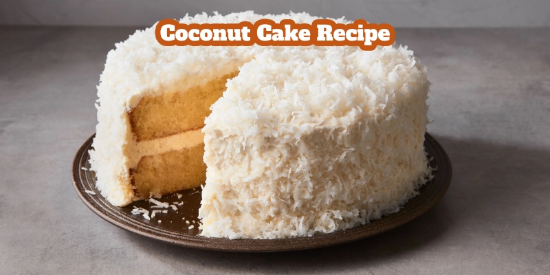 Tips for coconut cake recipe